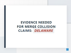 Evidence Needed for Merge Collision Claims in Delaware